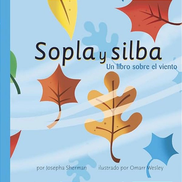 Sopla Y Silba: Un Libro Sobre El Viento-..