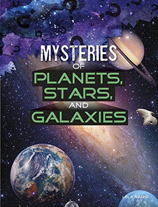 Mysteries Of Planets, Stars, And Galaxies-..