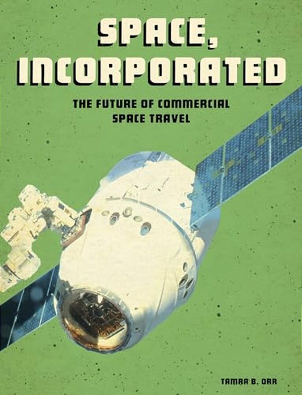 Space, Incorporated: The Future Of Commercial Space Travel-..