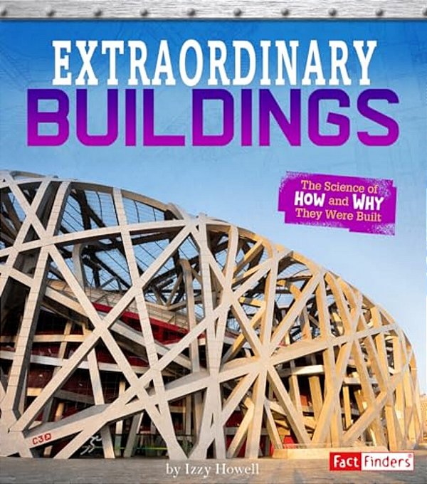 Extraordinary Buildings: The Science Of How And Why They Were Built-..