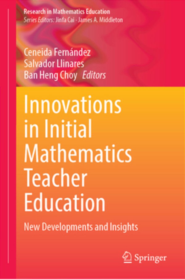 Innovations In Initial Mathematics Teacher Education: New Developments And Insights-..