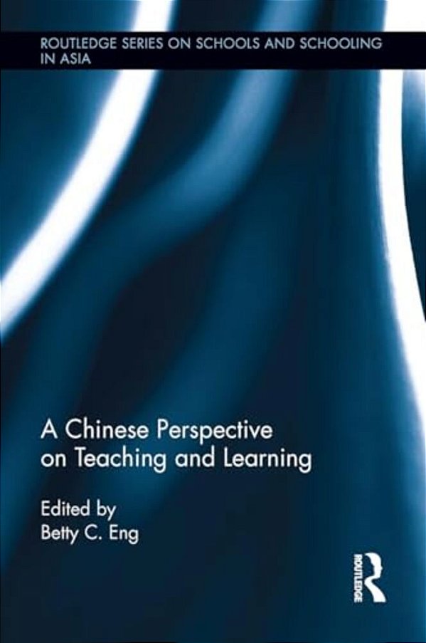 A Chinese Perspective On Teaching And Learning-..