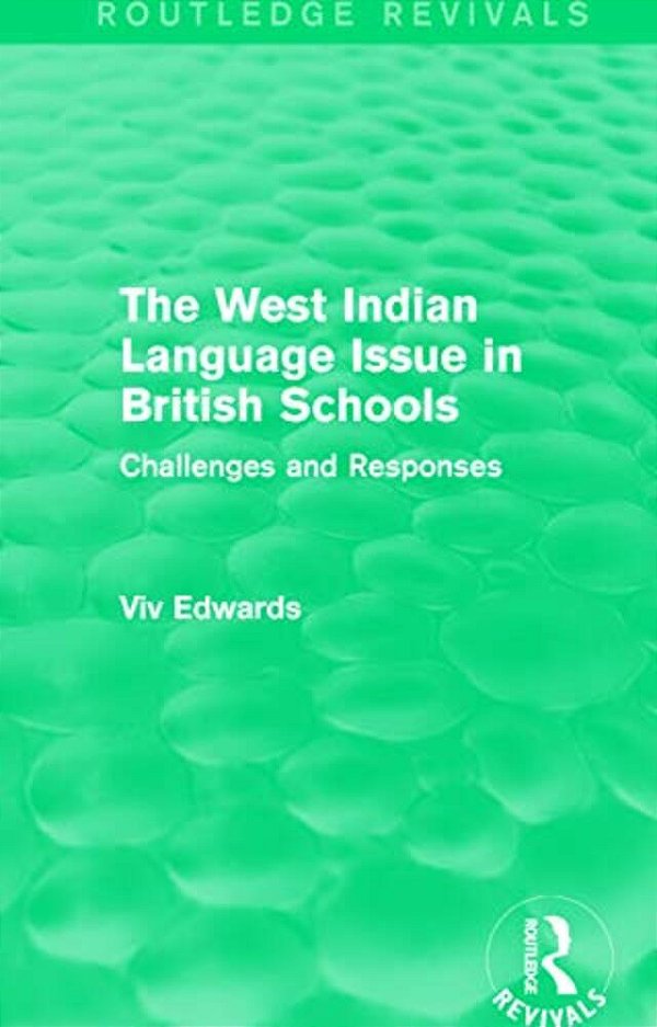 The West Indian Language Issue In British Schools (1979): Challenges And Responses-..