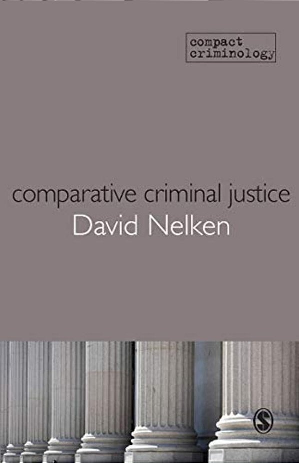 Comparative Criminal Justice: Making Sense Of Difference-..