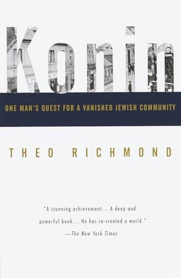 Konin: One Man's Quest For A Vanished Jewish Community-..