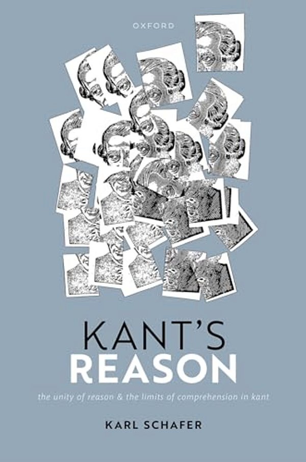 Kant's Reason: The Unity Of Reason And The Limits Of Comprehension In Kant-..