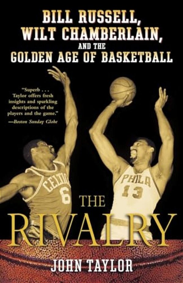 The Rivalry: Bill Russell, Wilt Chamberlain, And The Golden Age Of Basketball-..
