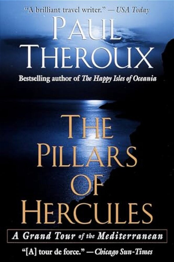 The Pillars Of Hercules: A Grand Tour Of The Mediterranean-..