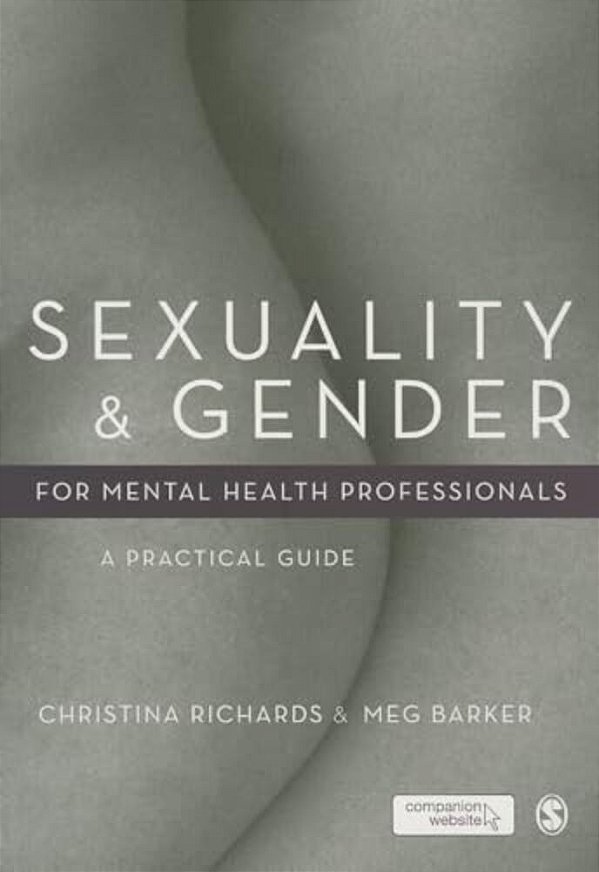 Sexuality And Gender For Mental Health Professionals: A Practical Guide-..