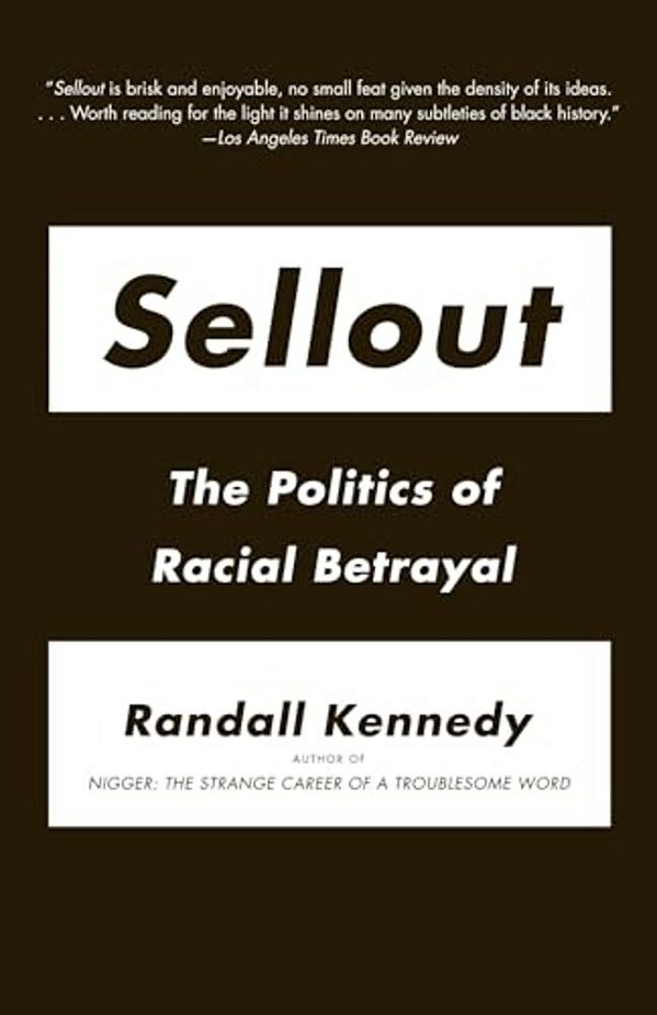 Sellout: The Politics Of Racial Betrayal-..