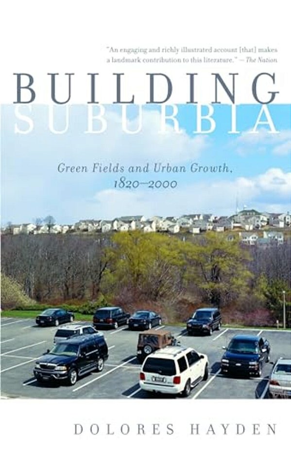 Building Suburbia: Green Fields And Urban Growth, 1820-2000-..