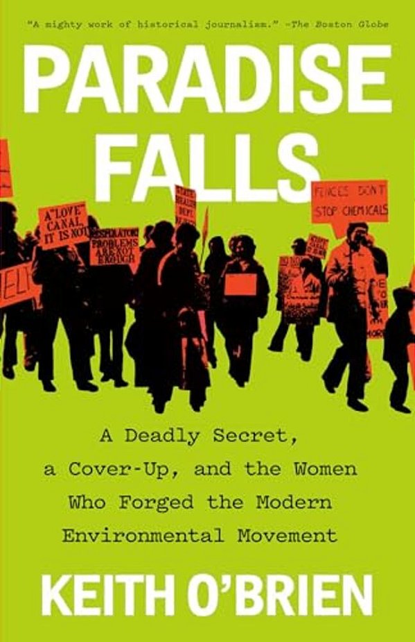 Paradise Falls: A Deadly Secret, A Cover-Up, And The Women Who Forged The Modern Environmental Movement-..