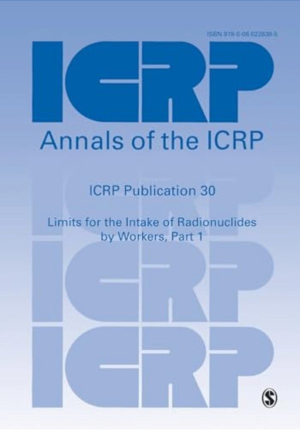 Icrp Publication 30: Limits For The Intake Of Radionuclides By Workers, Part 1-..