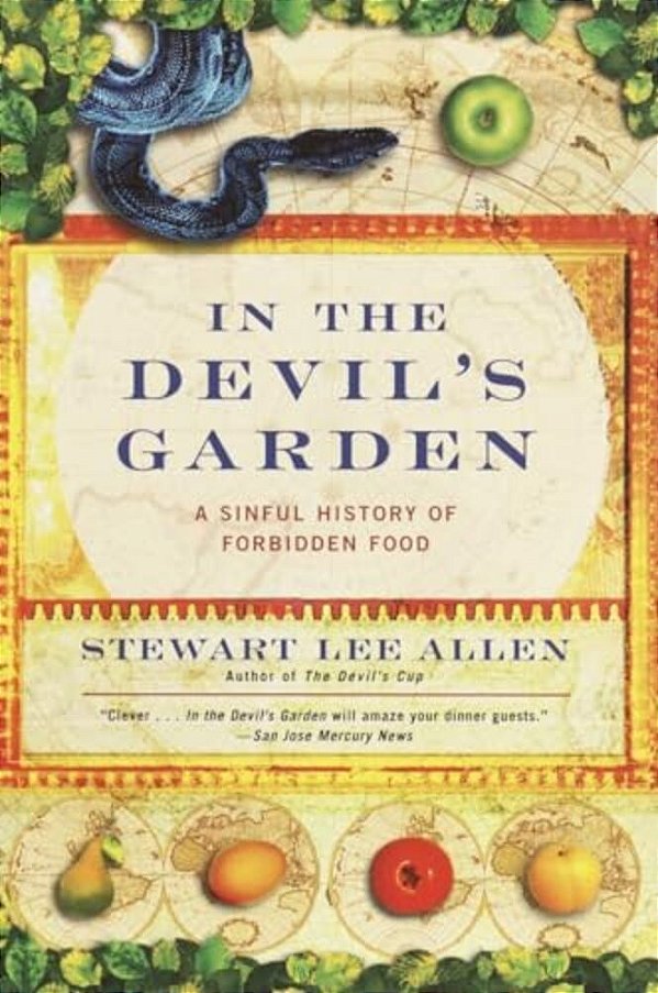 In The Devil's Garden: A Sinful History Of Forbidden Food-..