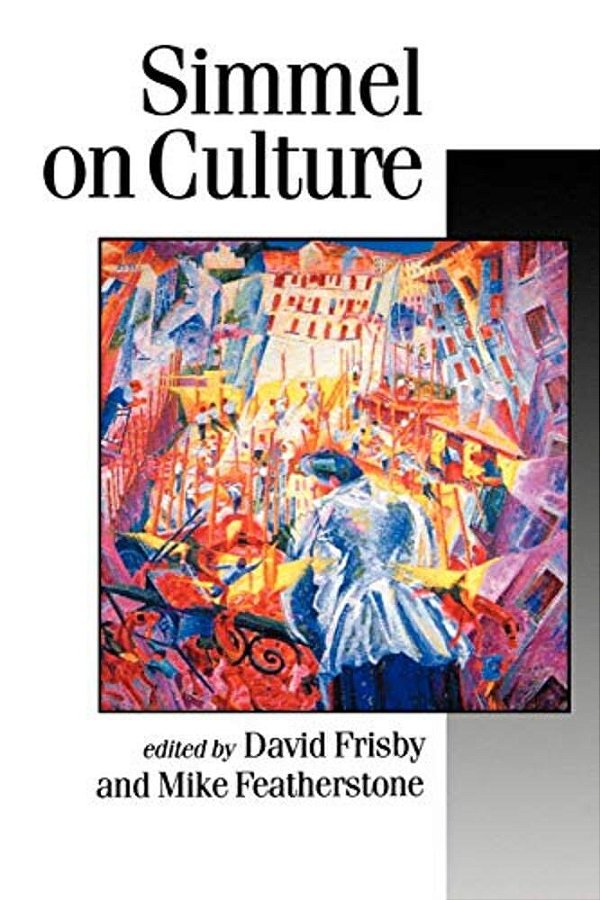 Simmel On Culture: Selected Writings-..