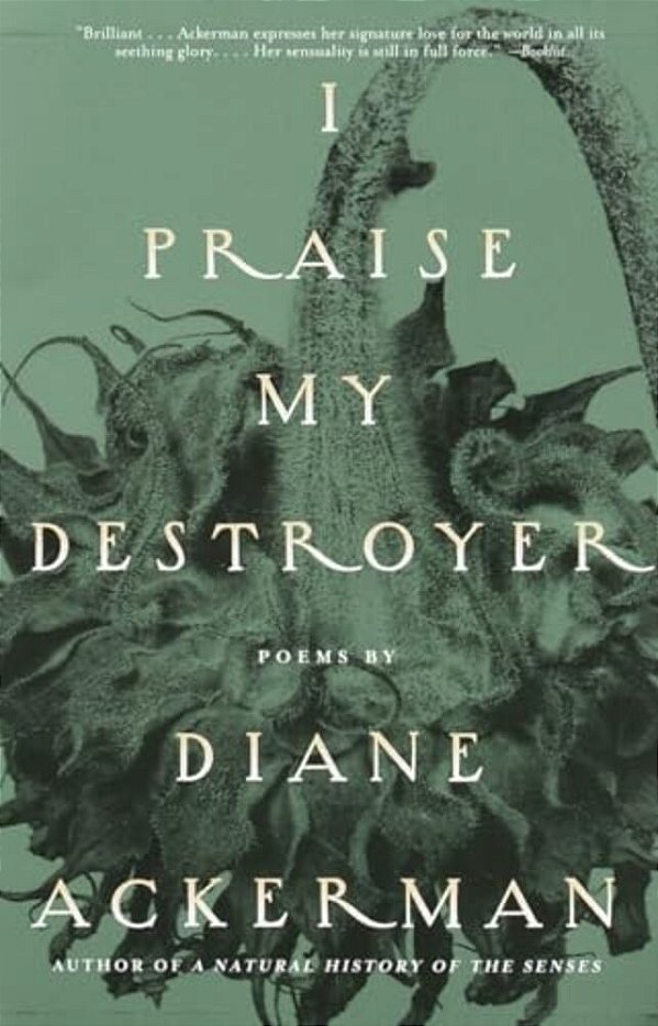 I Praise My Destroyer: Poems-..