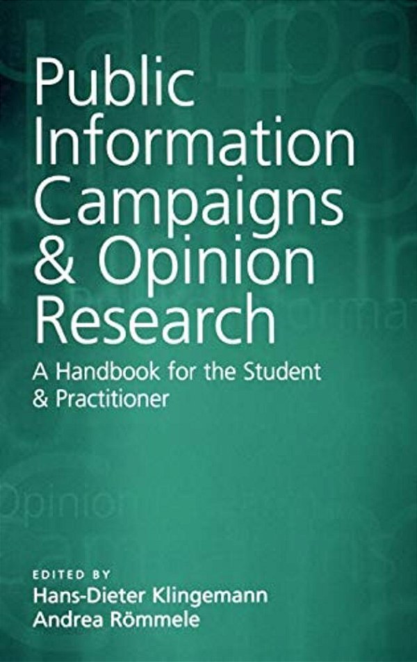 Public Information Campaigns And Opinion Research: A Handbook For The Student And Practitioner-..