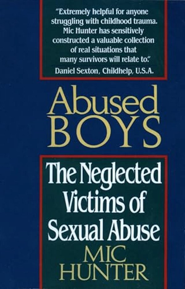 Abused Boys: The Neglected Victims Of Sexual Abuse-..