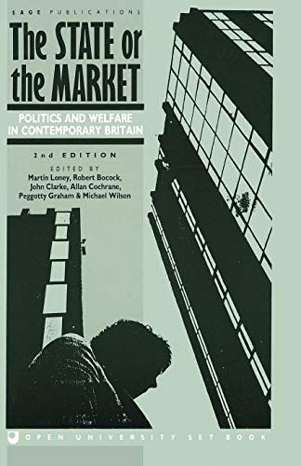 The State Or The Market: Politics And Welfare In Contemporary Britain-..