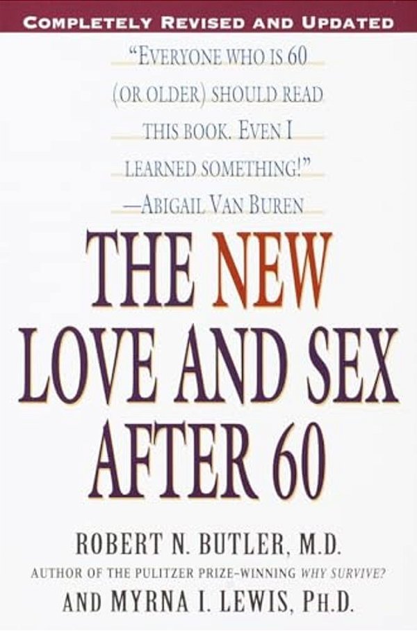 The New Love And Sex After 60: Completely Revised And Updated-..