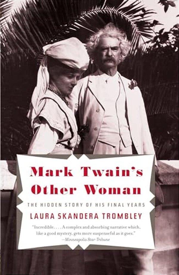 Mark Twain's Other Woman: The Hidden Story Of His Final Years-..