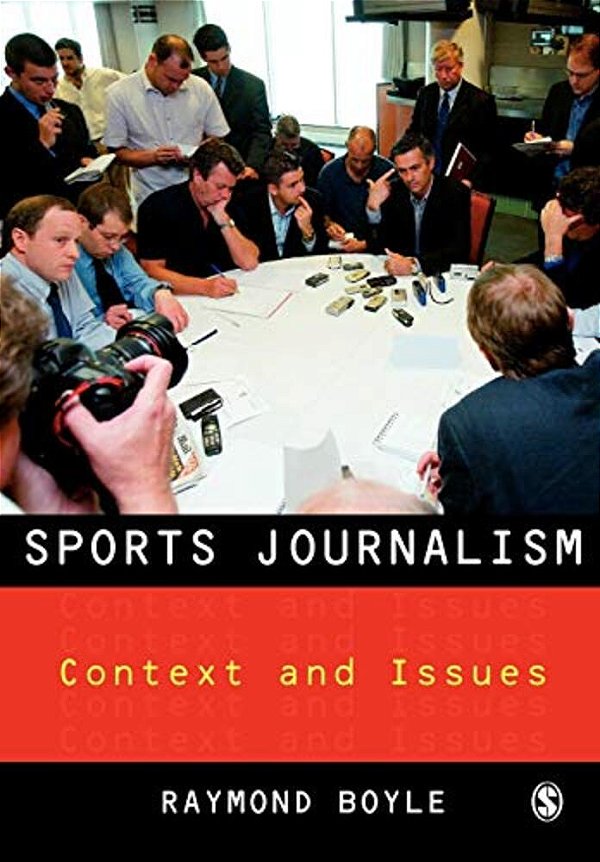 Sports Journalism: Context And Issues-..