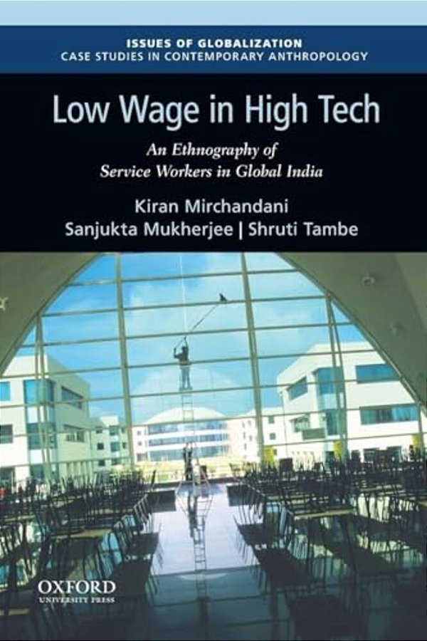 Low Wage In High Tech: An Ethnography Of Service Workers In Global India-..