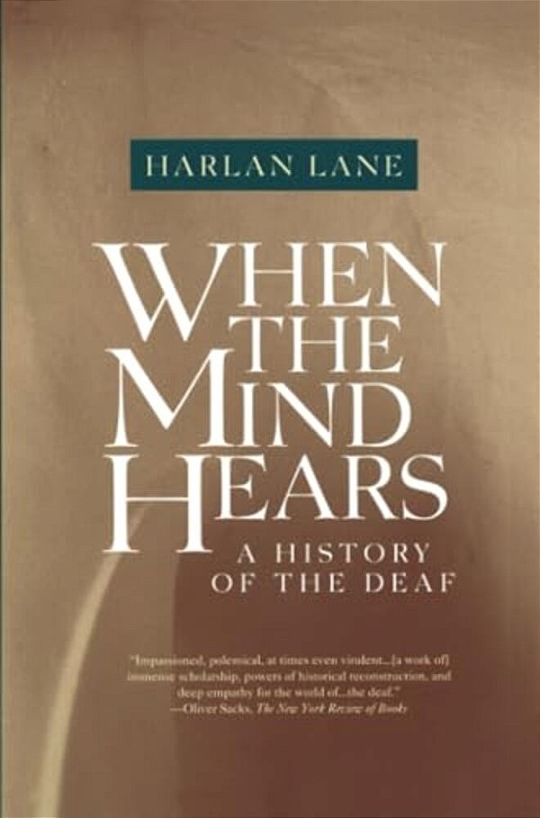 When The Mind Hears: A History Of The Deaf-..