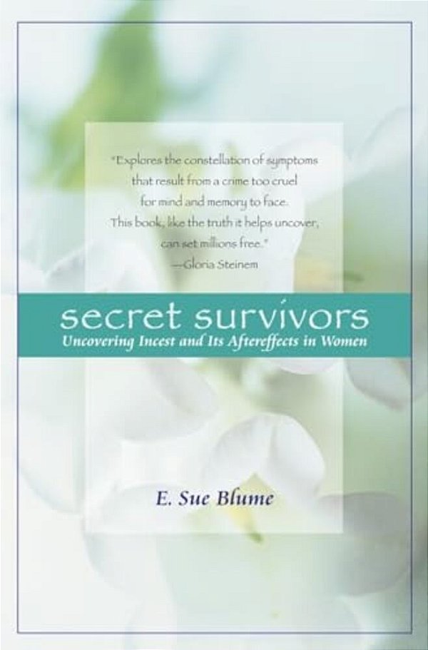 Secret Survivors: Uncovering Incest And Its Aftereffects In Women-..