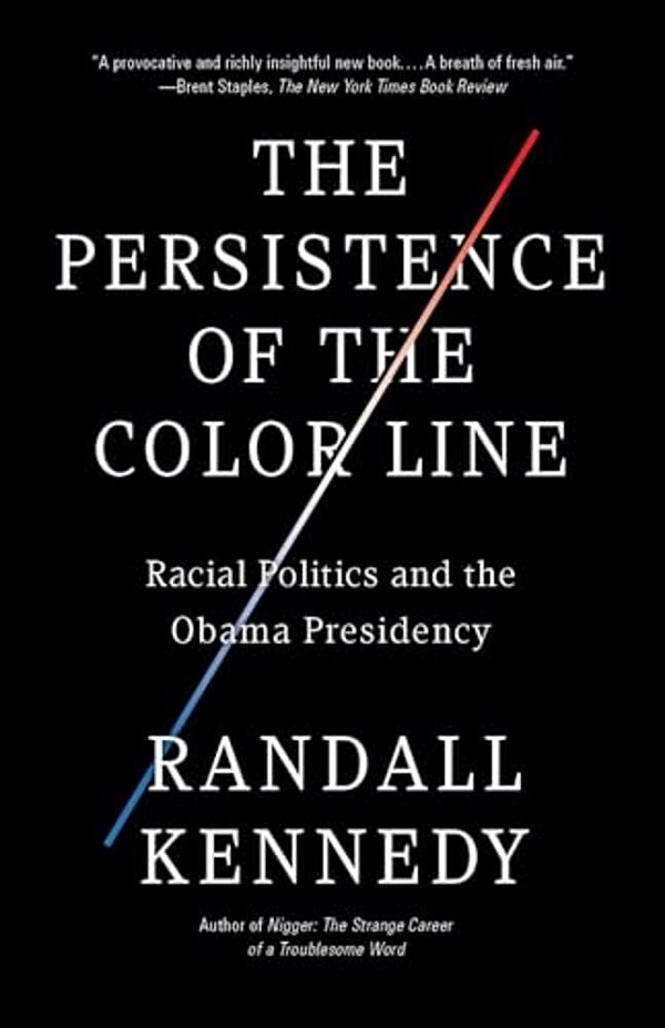 The Persistence Of The Color Line: Racial Politics And The Obama Presidency-..