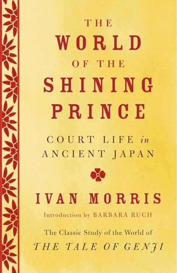 The World Of The Shining Prince: Court Life In Ancient Japan-..