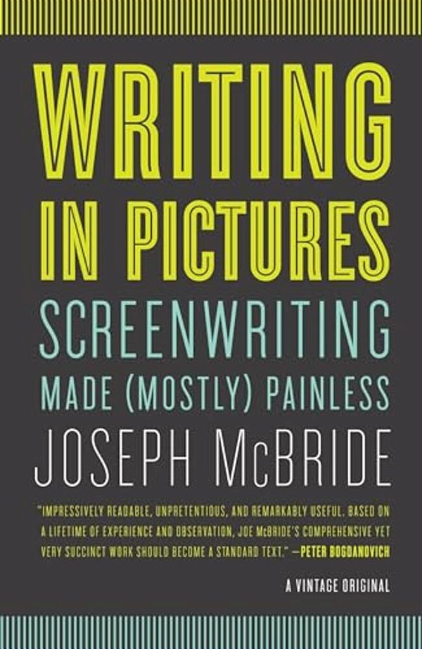 Writing In Pictures: Screenwriting Made (Mostly) Painless-..