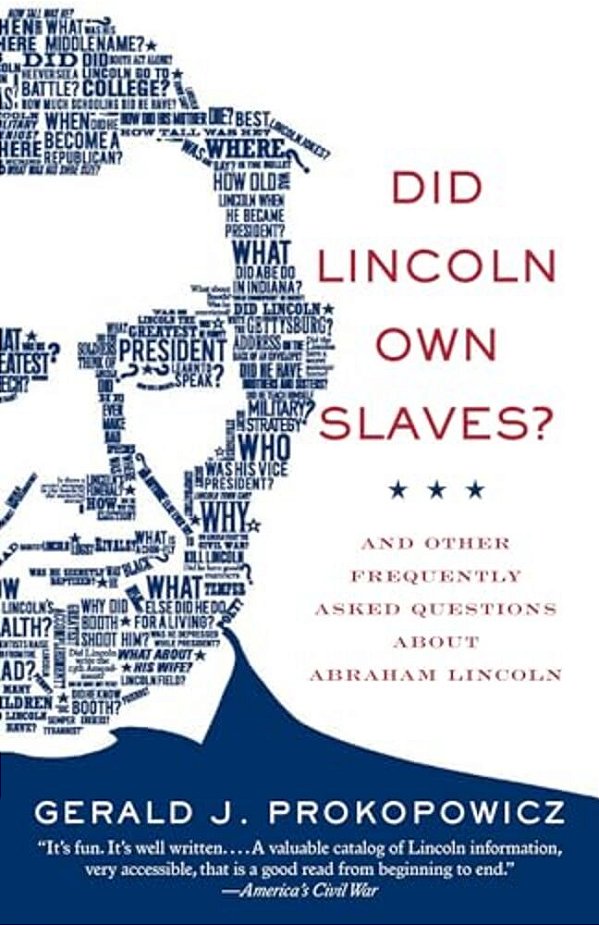 Did Lincoln Own Slaves?: Did Lincoln Own Slaves?: And Other Frequently Asked Questions About Abraham Lincoln-..