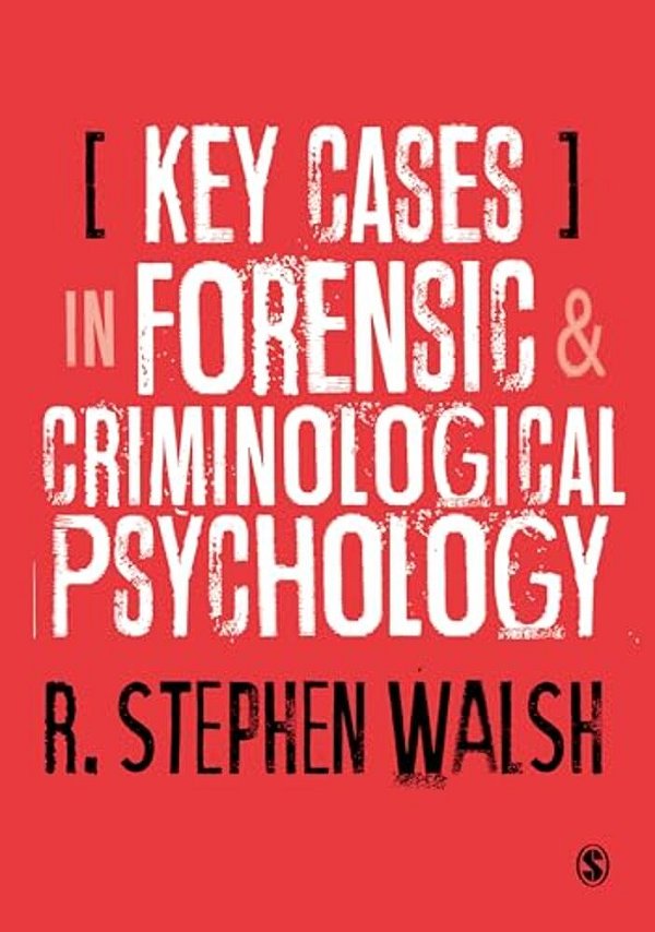 Key Cases In Forensic And Criminological Psychology-..