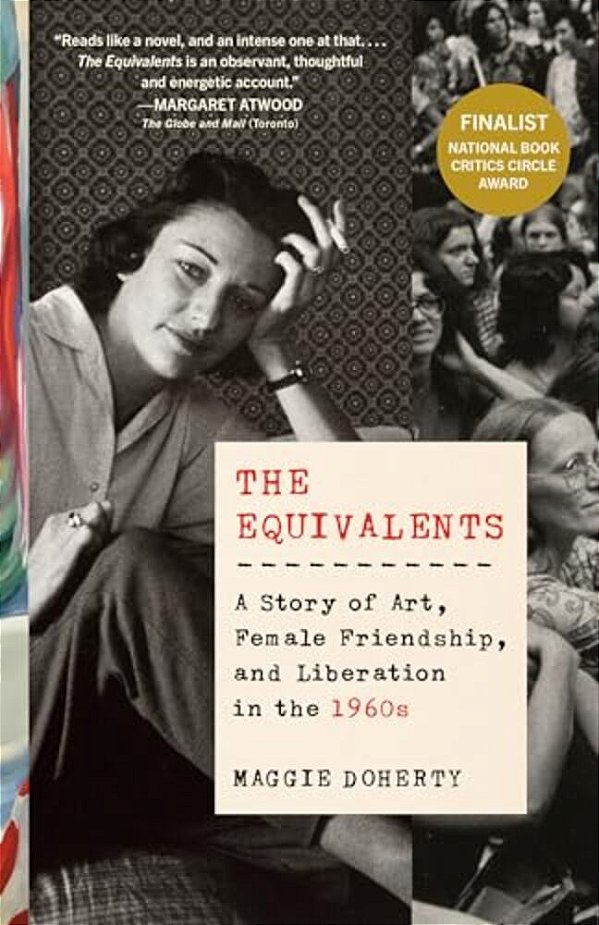 The Equivalents: A Story Of Art, Female Friendship, And Liberation In The 1960S-..