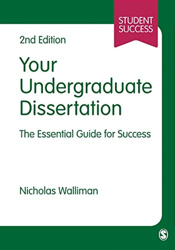 Your Undergraduate Dissertation: The Essential Guide For Success-..