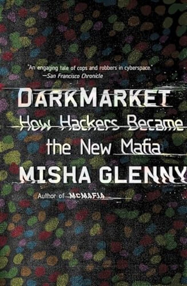 Darkmarket: How Hackers Became The New Mafia-..