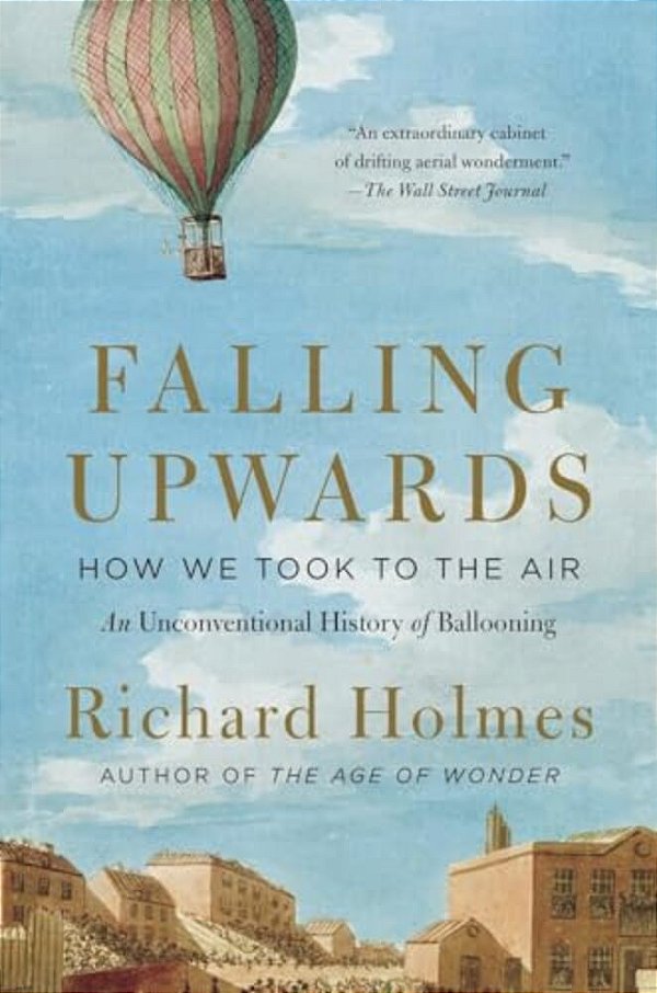 Falling Upwards: How We Took To The Air-..
