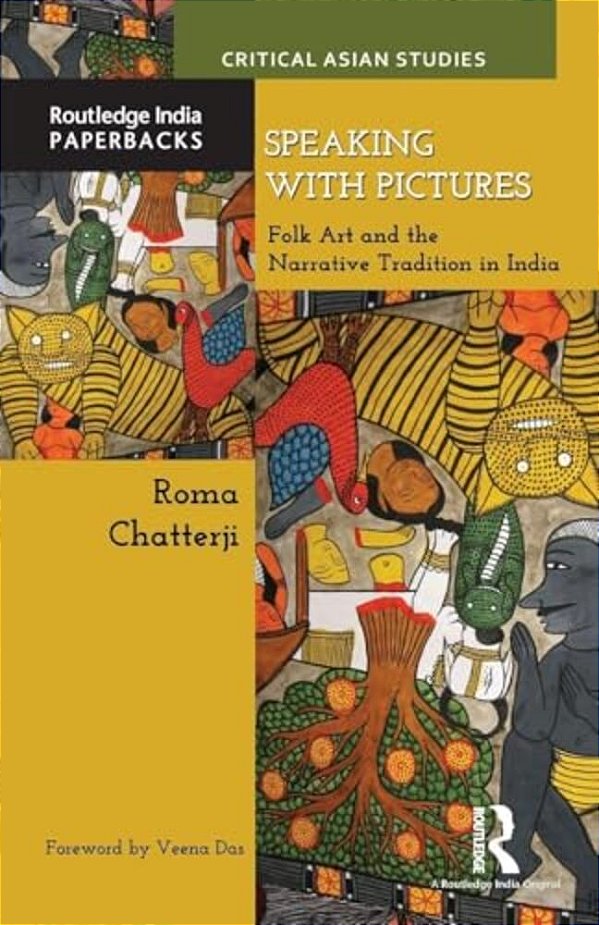 Speaking With Pictures: Folk Art And The Narrative Tradition In India-..