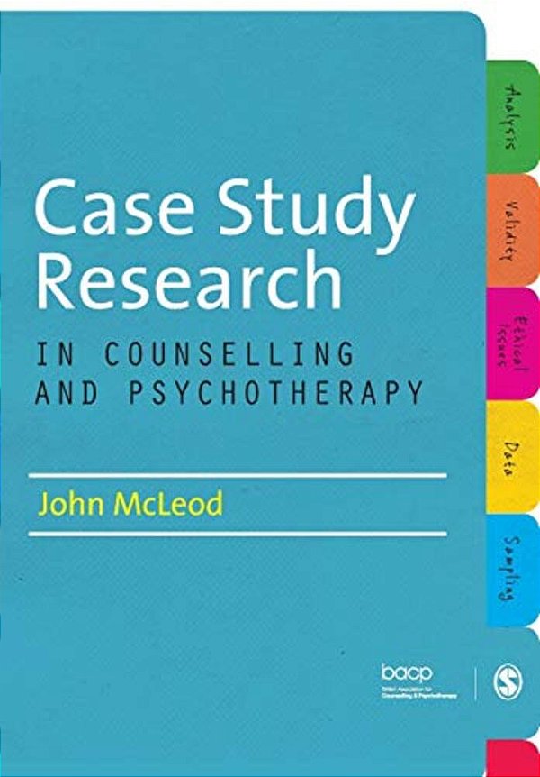 Case Study Research In Counselling And Psychotherapy-..