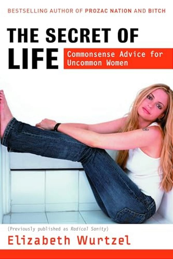 The Secret Of Life: Commonsense Advice For The Uncommon Woman-..
