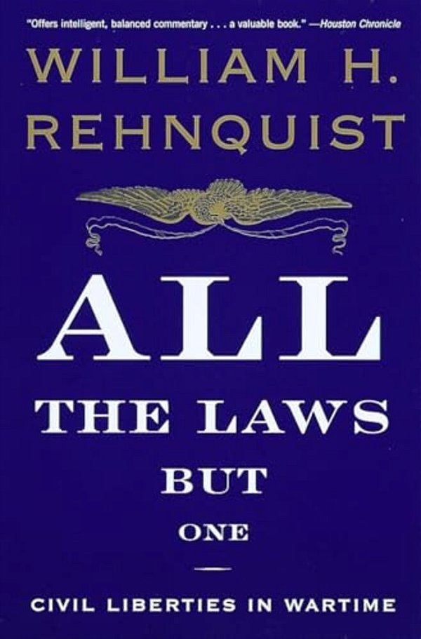 All The Laws But One: Civil Liberties In Wartime-..