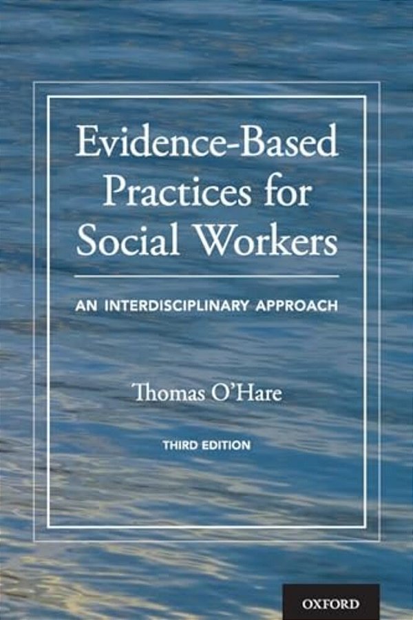 Evidence-Based Practices For Social Workers: An Interdisciplinary Approach-..