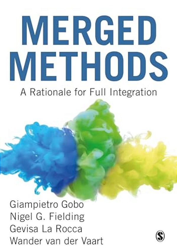 Merged Methods: A Rationale For Full Integration-..