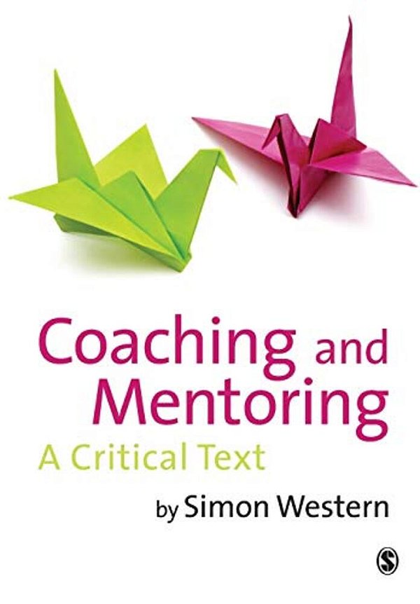 Coaching And Mentoring: A Critical Text-..