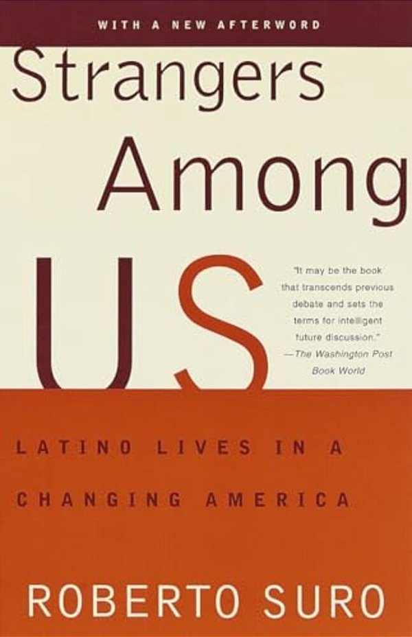 Strangers Among US: Latino Lives In A Changing America-..