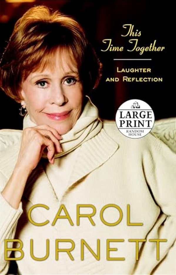 This Time Together: Laughter And Reflection-..