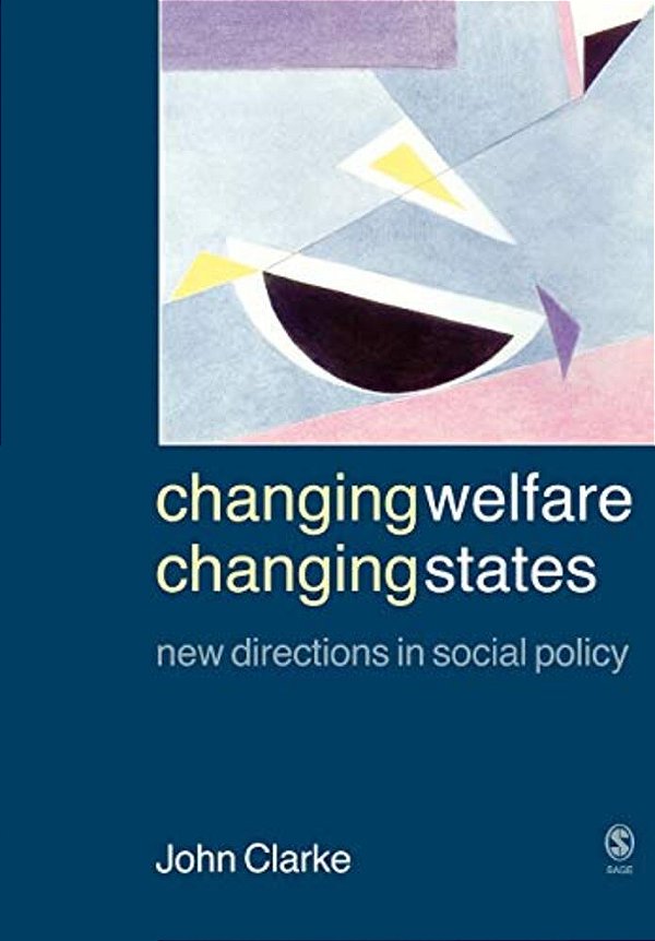 Changing Welfare, Changing States: New Directions In Social Policy-..