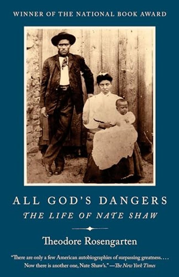 All God's Dangers: The Life Of Nate Shaw-..