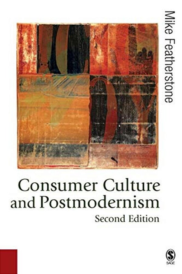 Consumer Culture And Postmodernism-..
